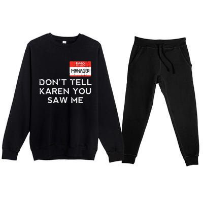 Halloween Manager Dont Tell Karen Funny Costume Premium Crewneck Sweatsuit Set