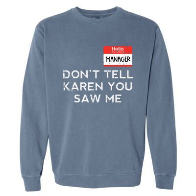 Halloween Manager Dont Tell Karen Funny Costume Garment-Dyed Sweatshirt