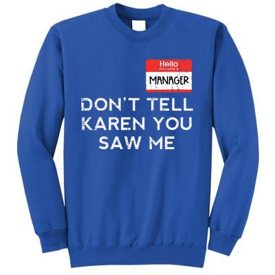 Halloween Manager Dont Tell Karen Funny Costume Sweatshirt