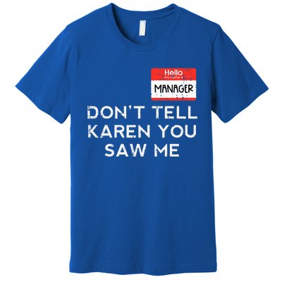 Halloween Manager Dont Tell Karen Funny Costume Premium T-Shirt