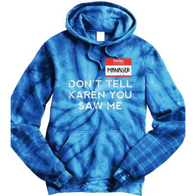 Halloween Manager Dont Tell Karen Funny Costume Tie Dye Hoodie