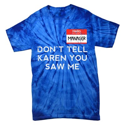 Halloween Manager Dont Tell Karen Funny Costume Tie-Dye T-Shirt