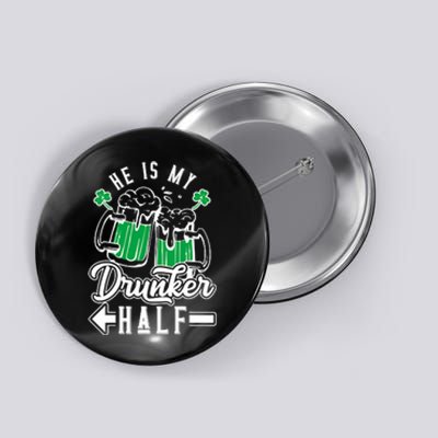 He's My Drunker Half St Patrick Day Matching Couple Button