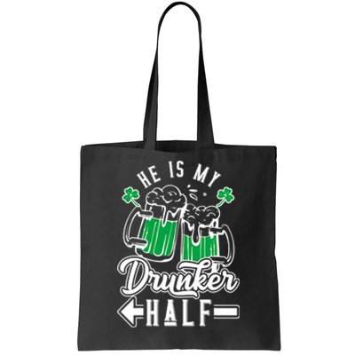 He's My Drunker Half St Patrick Day Matching Couple Tote Bag