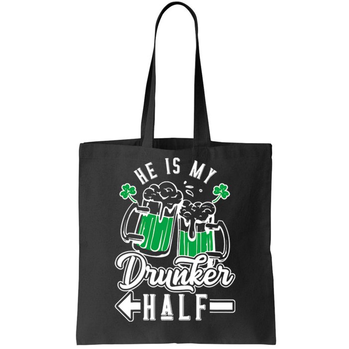 He's My Drunker Half St Patrick Day Matching Couple Tote Bag