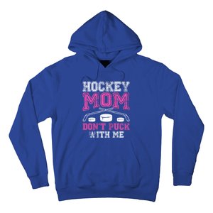 Hockey Mom DonT Puck With Me Funny MotherS Day Sport Game Gift Hoodie