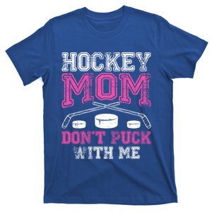 Hockey Mom DonT Puck With Me Funny MotherS Day Sport Game Gift T-Shirt