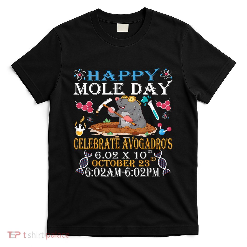 Happy Mole Day Celebrate AvogadroS Mole 6.02 X 10 October T-Shirt