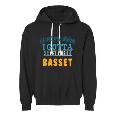 Hold My Drink I Gotta Pet This Basset Hound Garment-Dyed Fleece Hoodie