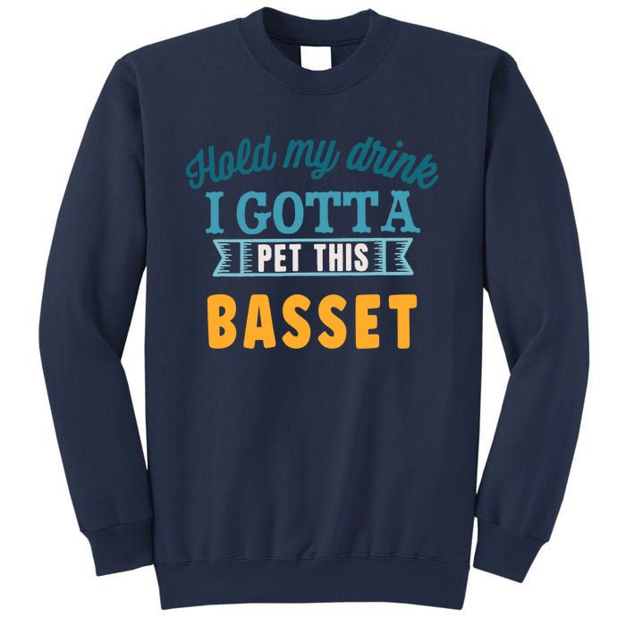 Hold My Drink I Gotta Pet This Basset Hound Sweatshirt