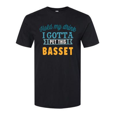 Hold My Drink I Gotta Pet This Basset Hound Softstyle CVC T-Shirt