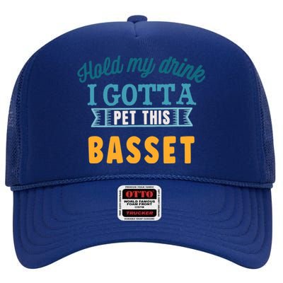 Hold My Drink I Gotta Pet This Basset Hound High Crown Mesh Back Trucker Hat