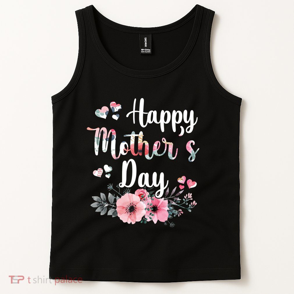 Happy Mother's Day Floral Cute Gift For Mom Tank Top