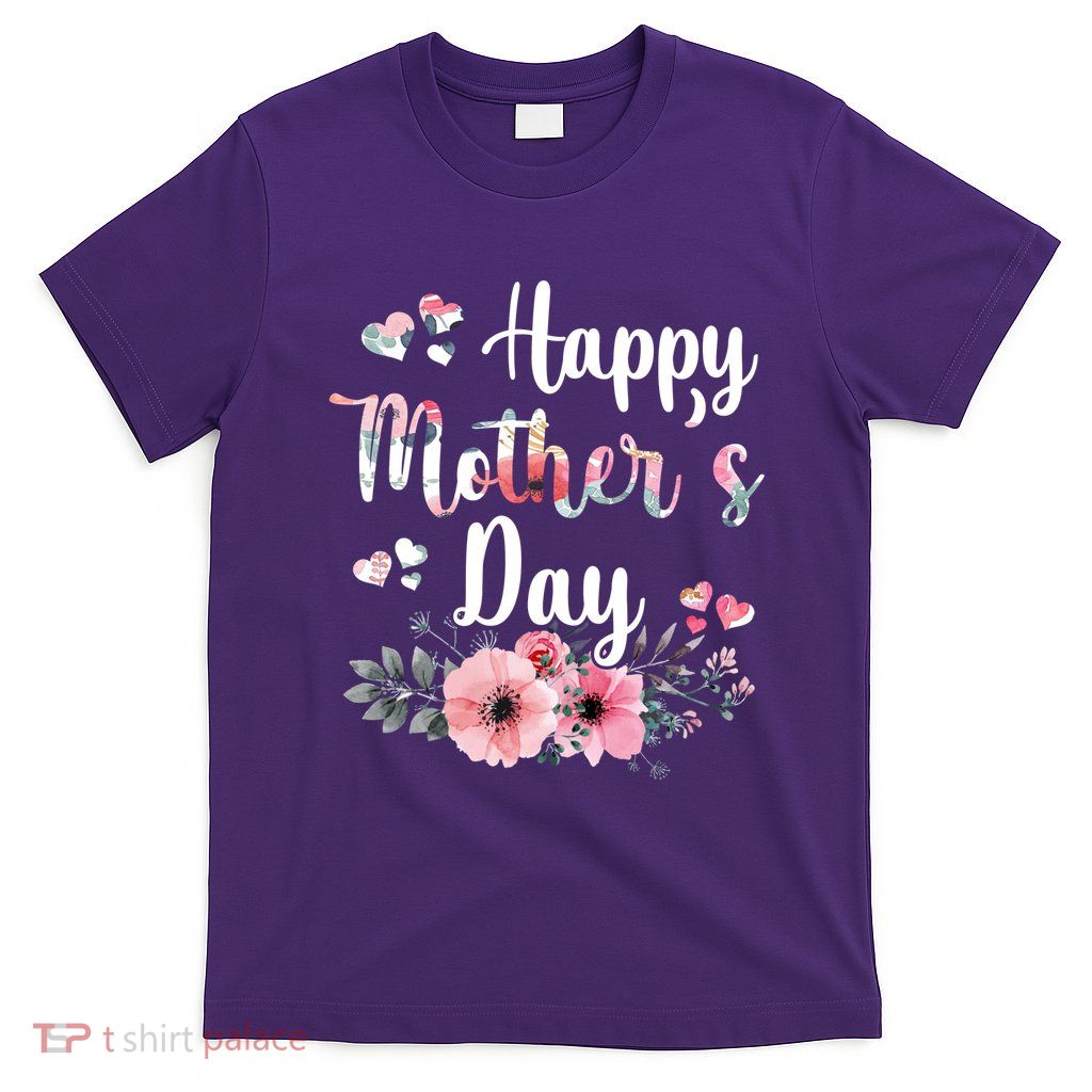 Happy Mother's Day Floral Cute Gift For Mom T-Shirt