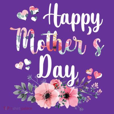 Happy Mother's Day Floral Cute Gift For Mom T-Shirt