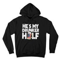 He's my Drunker Half Beer Couple Matching 4th Of July gift Tall Hoodie