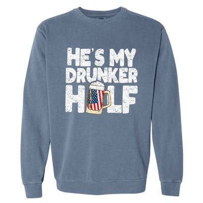 He's my Drunker Half Beer Couple Matching 4th Of July gift Garment-Dyed Sweatshirt