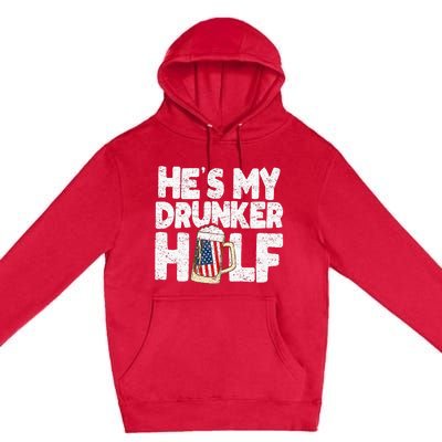 He's my Drunker Half Beer Couple Matching 4th Of July gift Premium Pullover Hoodie