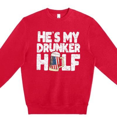 He's my Drunker Half Beer Couple Matching 4th Of July gift Premium Crewneck Sweatshirt