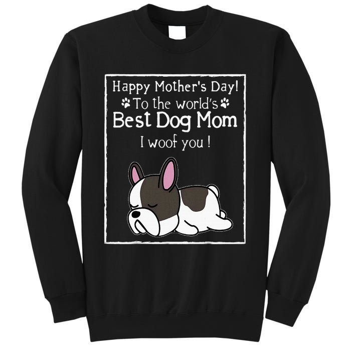 Happy MotherS Day To The WorldS Best Dog Mom I Woof You Sweatshirt