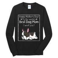 Happy MotherS Day To The WorldS Best Dog Mom I Woof You Tall Long Sleeve T-Shirt