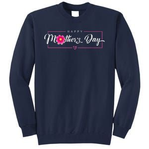 Happy Mothers Day Flower Gift Tall Sweatshirt