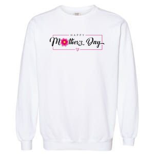 Happy Mothers Day Flower Gift Garment-Dyed Sweatshirt