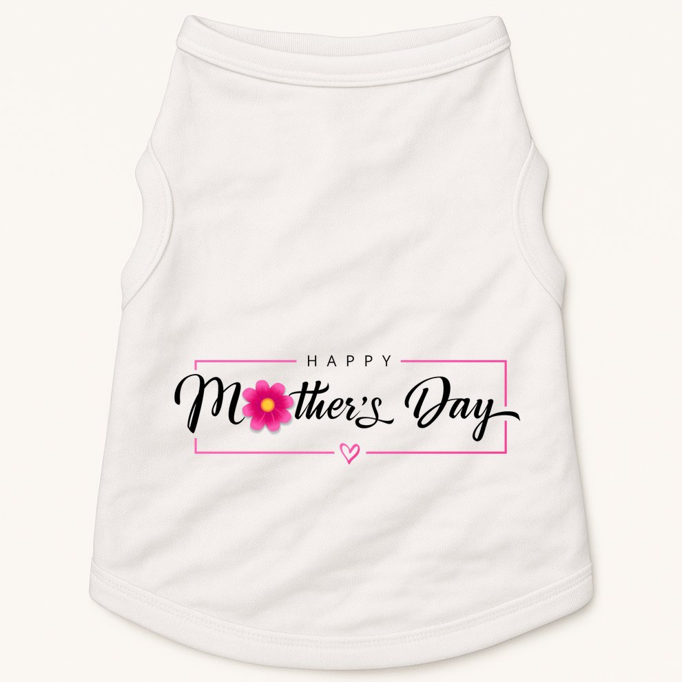 Happy Mothers Day Flower Gift Doggie Tank