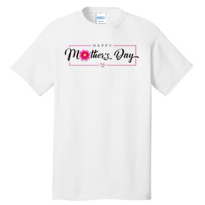 Happy Mothers Day Flower Gift Tall T-Shirt