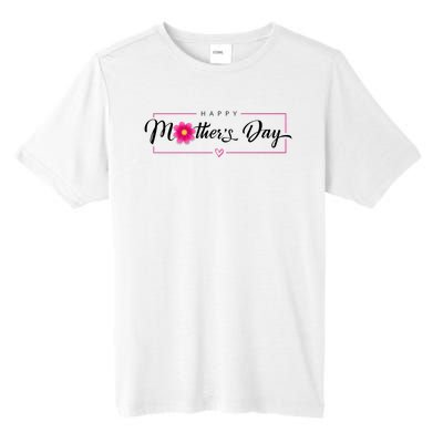 Happy Mothers Day Flower Gift Tall Fusion ChromaSoft Performance T-Shirt