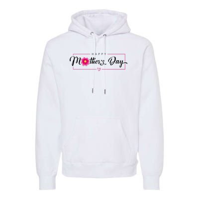 Happy Mothers Day Flower Gift Premium Hoodie