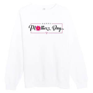 Happy Mothers Day Flower Gift Premium Crewneck Sweatshirt