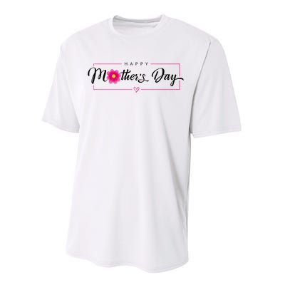 Happy Mothers Day Flower Gift Performance Sprint T-Shirt