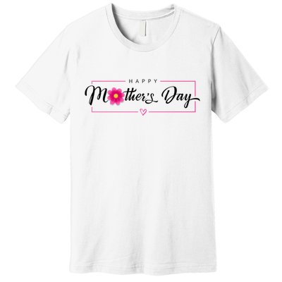 Happy Mothers Day Flower Gift Premium T-Shirt