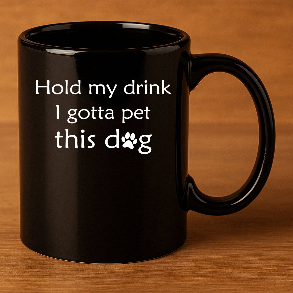 Hold My Drink I Gotta Pet This Dog 11oz C Handle Ceramic Mug