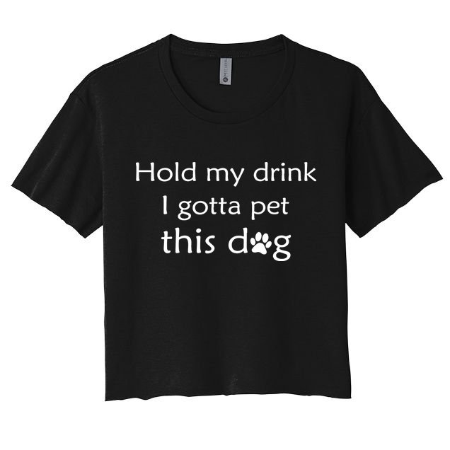 Hold My Drink I Gotta Pet This Dog Crop Top