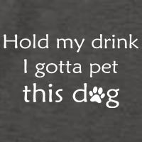 Hold My Drink I Gotta Pet This Dog Vector Backpack