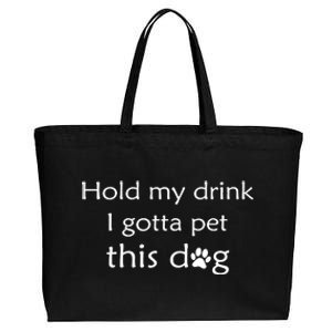 Hold My Drink I Gotta Pet This Dog Cotton Canvas Jumbo Tote