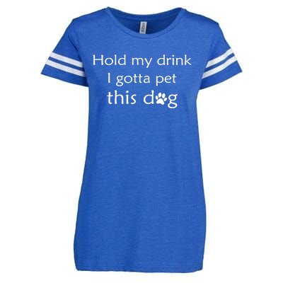 Hold My Drink I Gotta Pet This Dog Enza Ladies Jersey Football T-Shirt