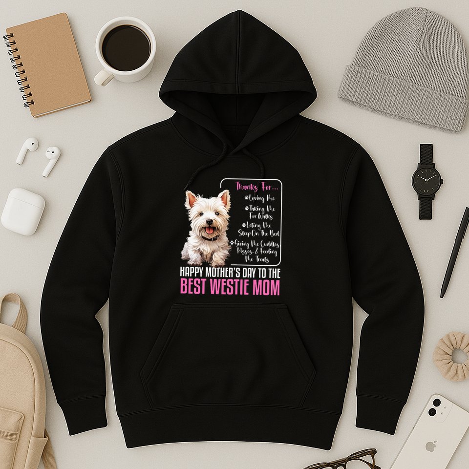 Happy MotherS Day To The Best Westie Mom White Terrier Dog Hoodie