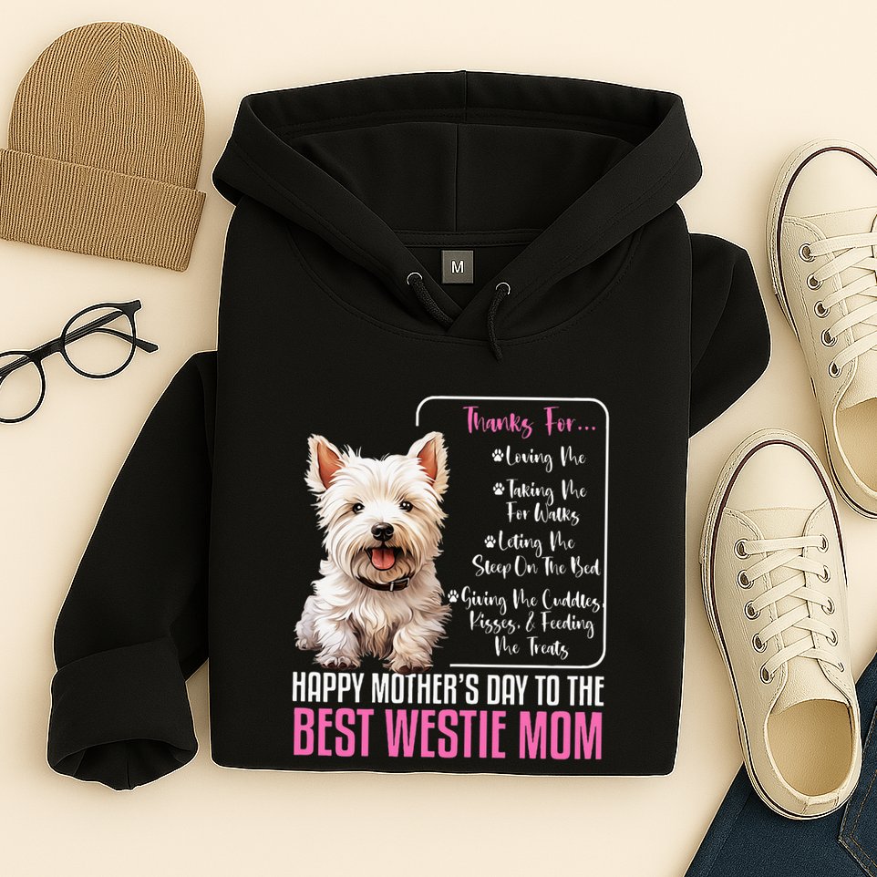 Happy MotherS Day To The Best Westie Mom White Terrier Dog Hoodie
