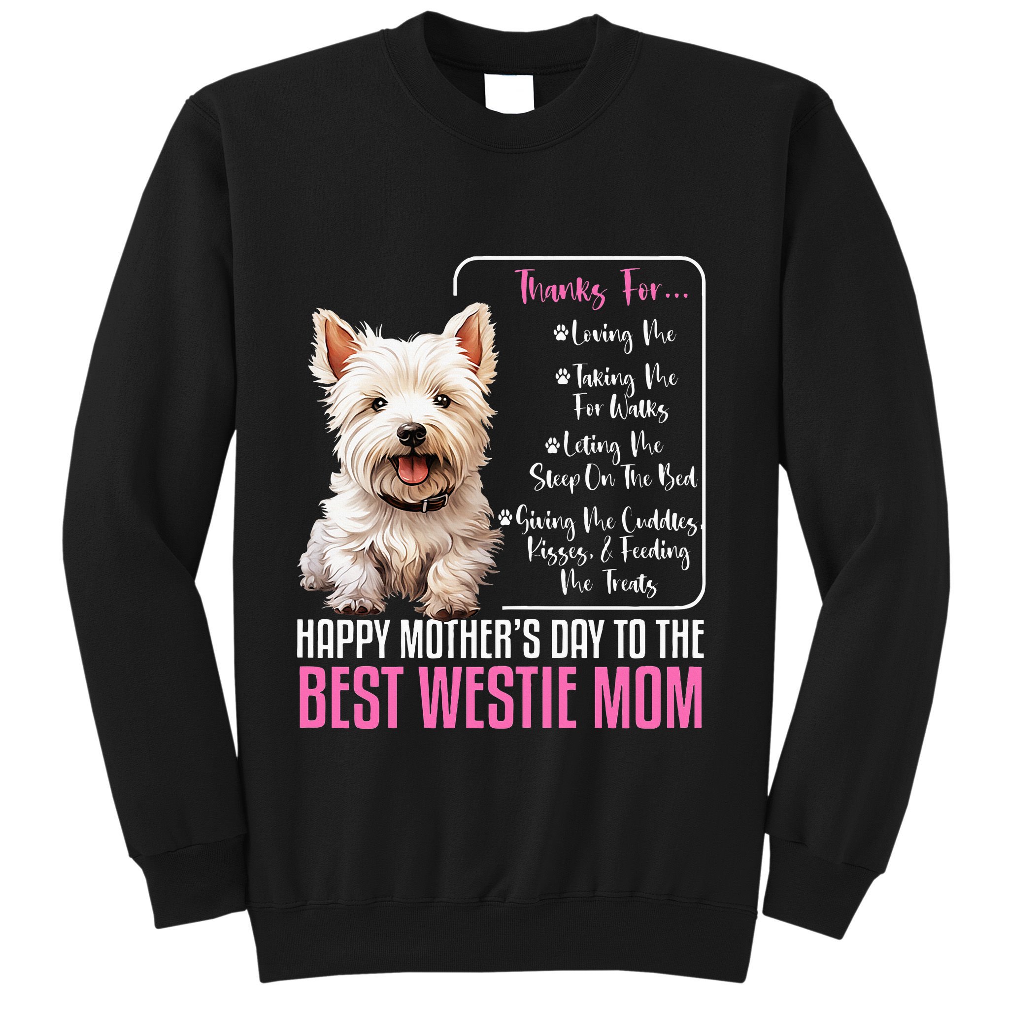 Happy MotherS Day To The Best Westie Mom White Terrier Dog Sweatshirt