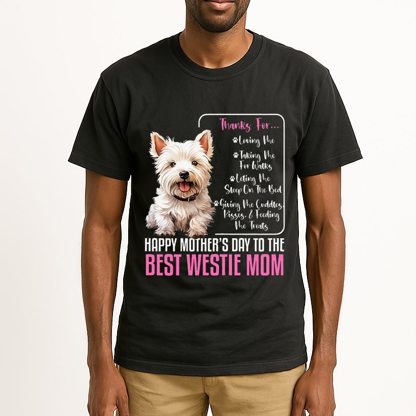 Happy MotherS Day To The Best Westie Mom White Terrier Dog Tall T-Shirt