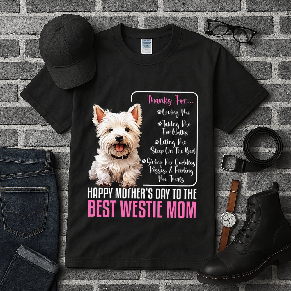 Happy MotherS Day To The Best Westie Mom White Terrier Dog Tall T-Shirt