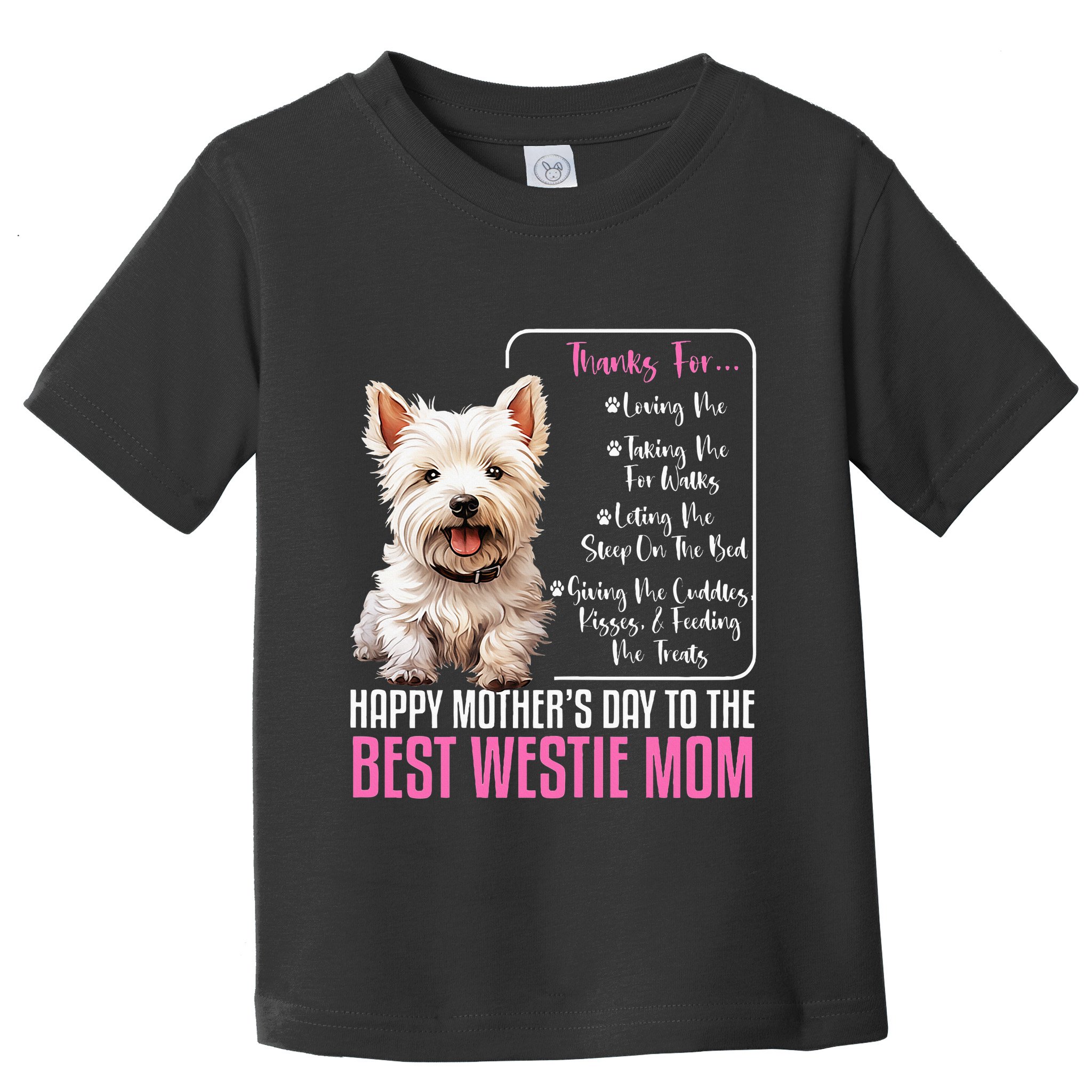 Happy MotherS Day To The Best Westie Mom White Terrier Dog Toddler T-Shirt