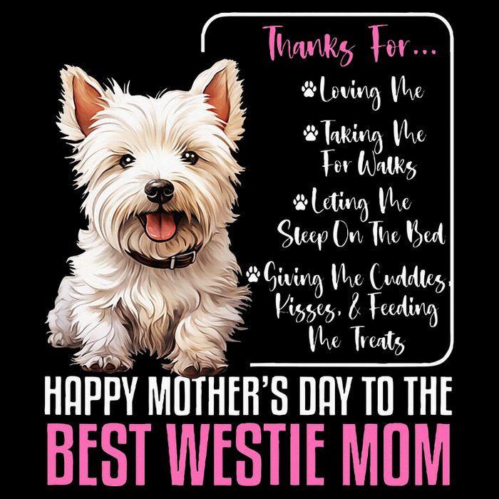Happy MotherS Day To The Best Westie Mom White Terrier Dog Toddler T-Shirt