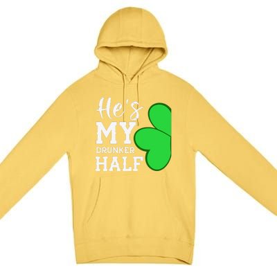 He's My Drunker Half Funny St Patricks Day Couple Shamrock Premium Pullover Hoodie