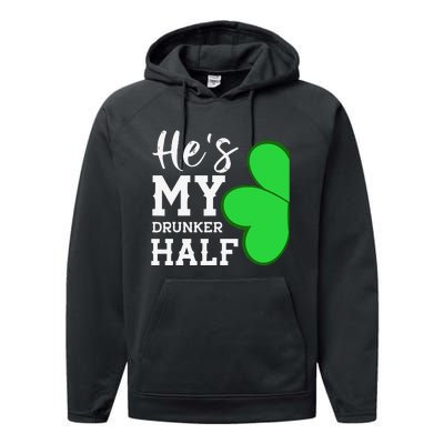 He's My Drunker Half Funny St Patricks Day Couple Shamrock Performance Fleece Hoodie