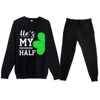 He's My Drunker Half Funny St Patricks Day Couple Shamrock Premium Crewneck Sweatsuit Set