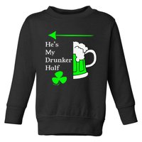 He's My Drunker Half Saint Patrick's Day Couples Funny Toddler Sweatshirt